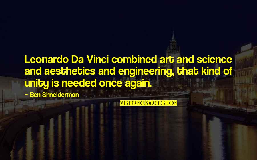 Barzey Judy Quotes By Ben Shneiderman: Leonardo Da Vinci combined art and science and