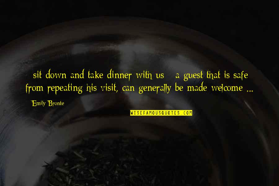 Basit Harmonik Quotes By Emily Bronte: - sit down and take dinner with us