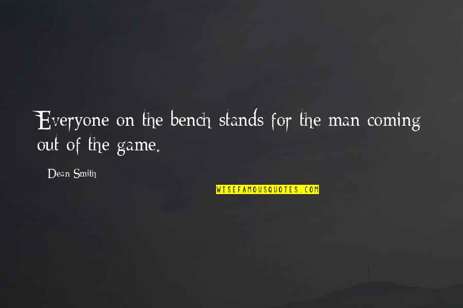 Basketball Games Quotes By Dean Smith: Everyone on the bench stands for the man