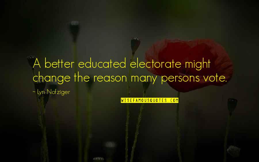 Batch Variables Quotes By Lyn Nofziger: A better educated electorate might change the reason