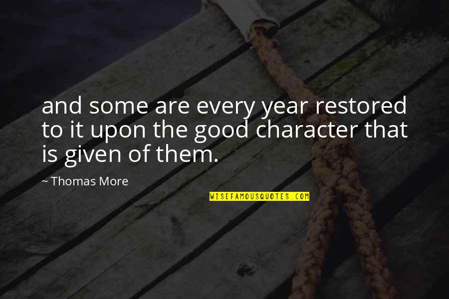 Baton Twirlers Quotes By Thomas More: and some are every year restored to it