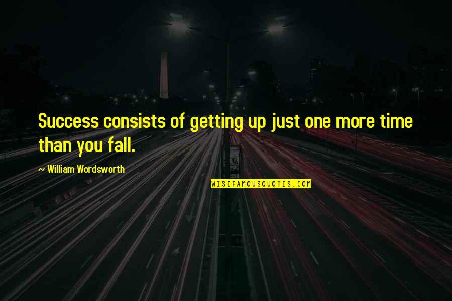 Batterista In Inglese Quotes By William Wordsworth: Success consists of getting up just one more