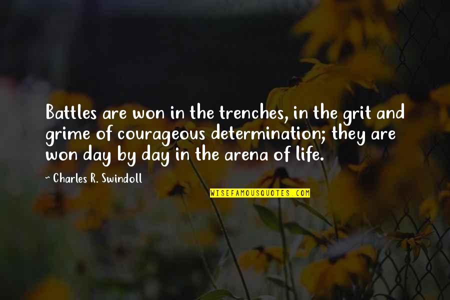 Battle Of Life Quotes By Charles R. Swindoll: Battles are won in the trenches, in the