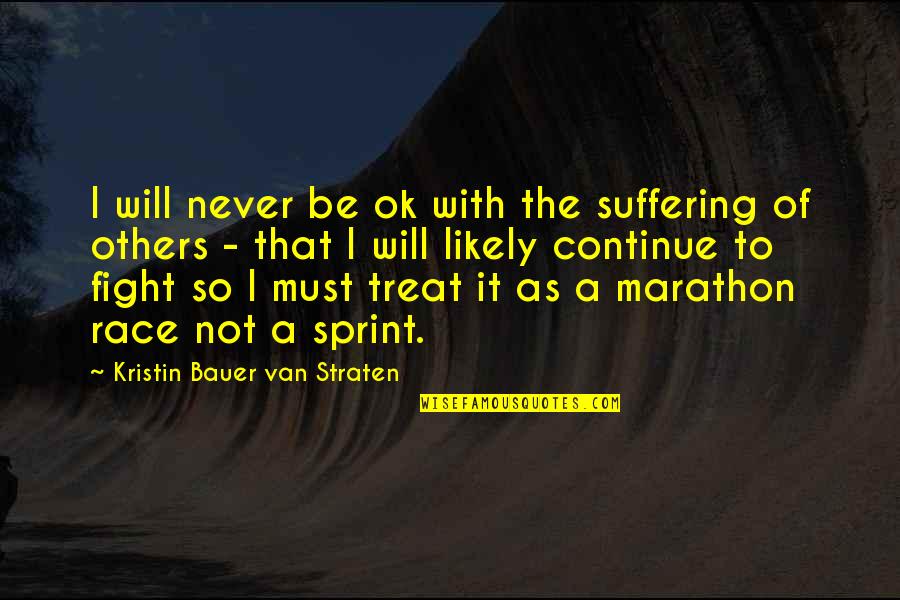 Bauer Quotes By Kristin Bauer Van Straten: I will never be ok with the suffering