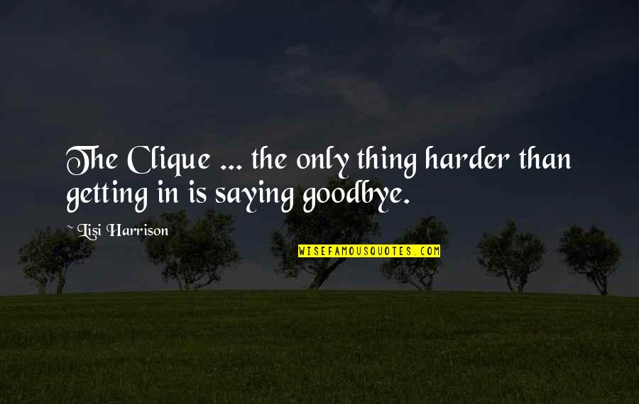 Bazooka Quotes By Lisi Harrison: The Clique ... the only thing harder than