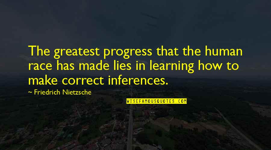 Bazzania Quotes By Friedrich Nietzsche: The greatest progress that the human race has