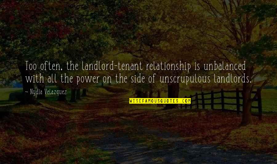 Bb8 Cake Quotes By Nydia Velazquez: Too often, the landlord-tenant relationship is unbalanced with