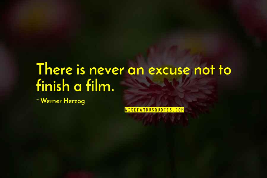 Bbd Stock Quote Quotes By Werner Herzog: There is never an excuse not to finish