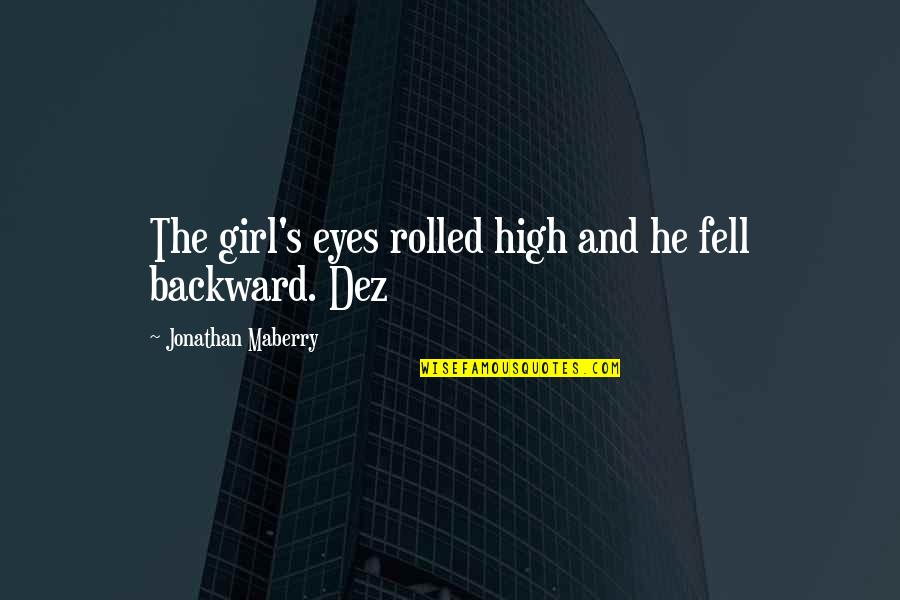 Bcbe Calendar Quotes By Jonathan Maberry: The girl's eyes rolled high and he fell