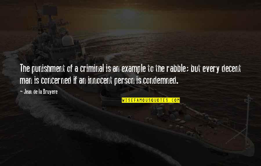 Be A Decent Person Quotes By Jean De La Bruyere: The punishment of a criminal is an example