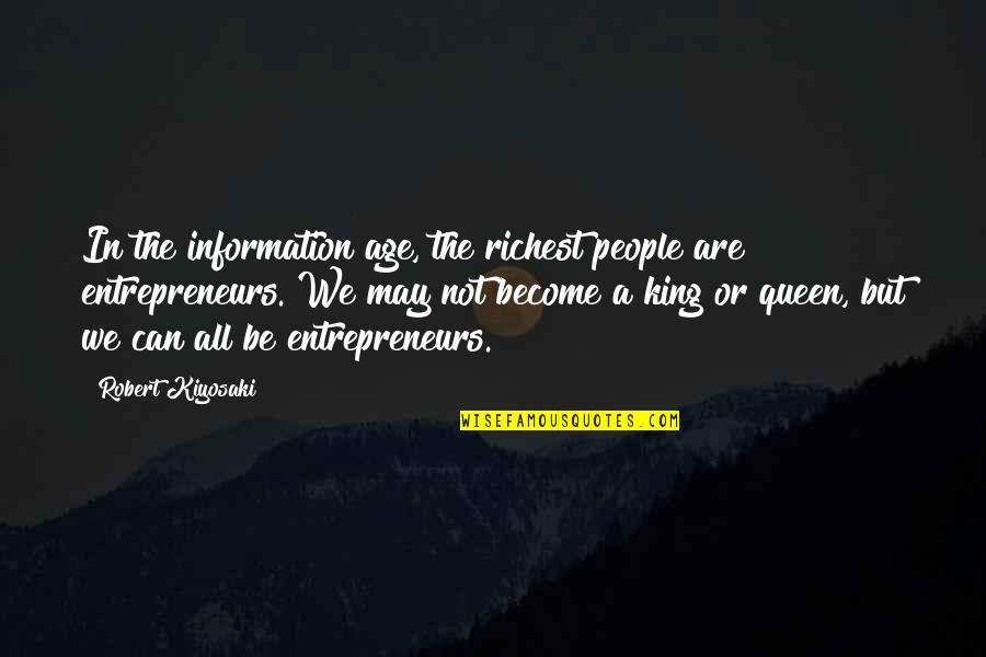 Be A Queen Quotes By Robert Kiyosaki: In the information age, the richest people are