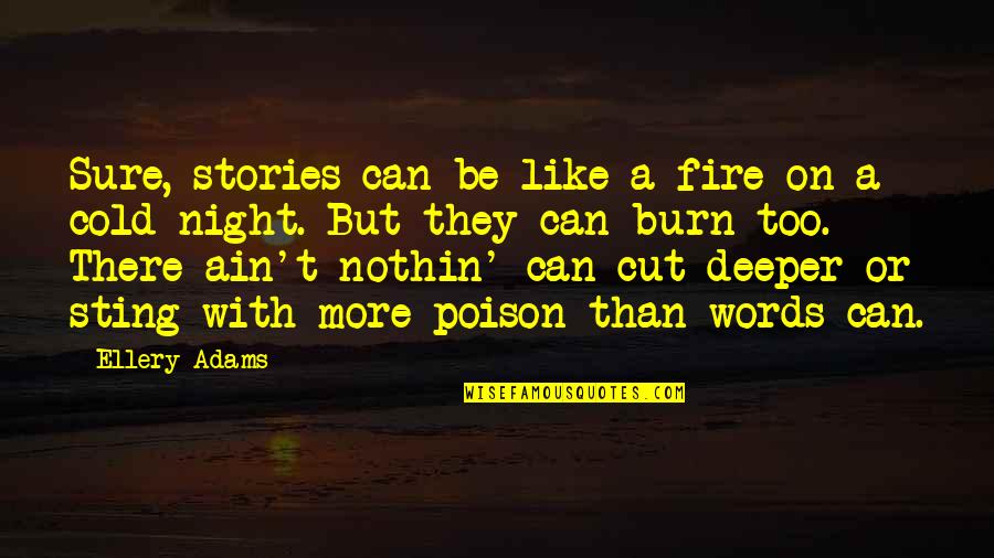 Be Like Fire Quotes By Ellery Adams: Sure, stories can be like a fire on