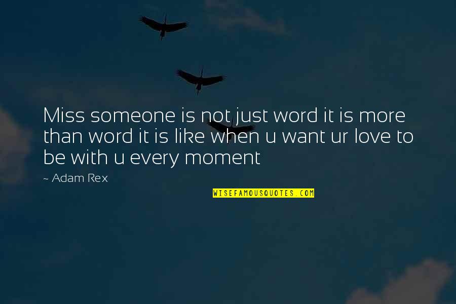 Be Like U Quotes By Adam Rex: Miss someone is not just word it is