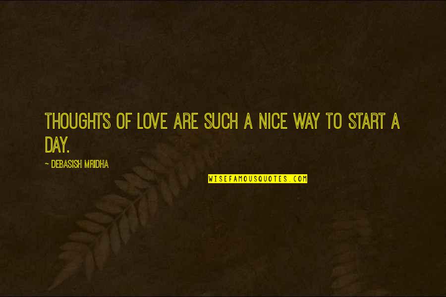 Be Nice Inspirational Quotes By Debasish Mridha: Thoughts of love are such a nice way