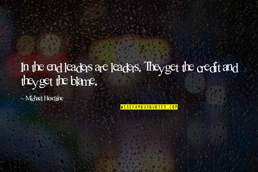 Beau Rivage Quotes By Michael Heseltine: In the end leaders are leaders. They get