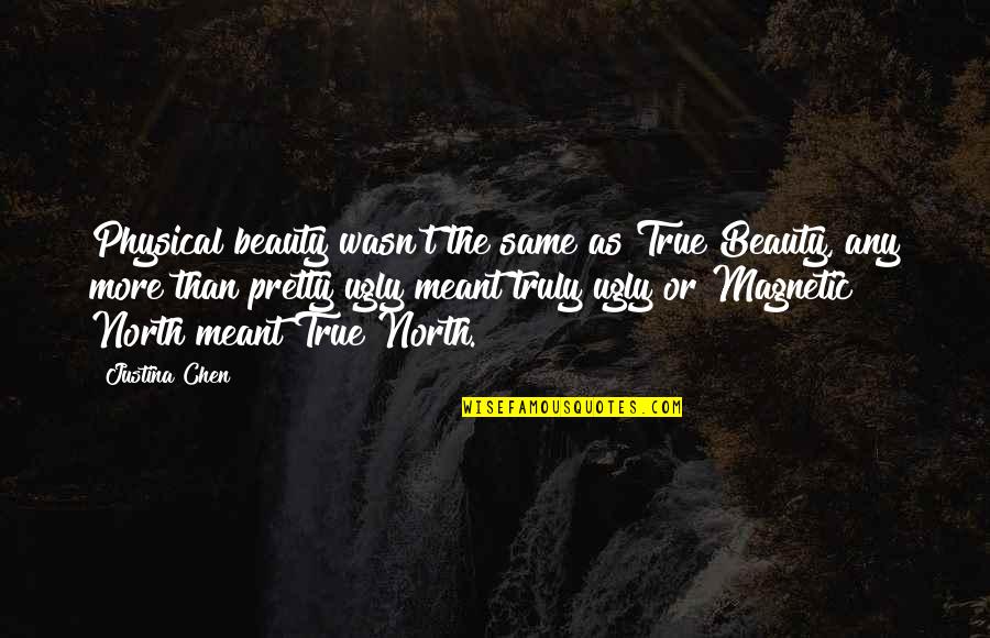 Beauty Is Not Physical Quotes By Justina Chen: Physical beauty wasn't the same as True Beauty,