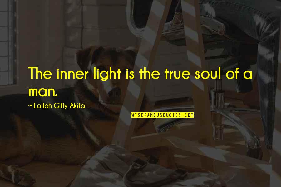 Beauty Of The Soul Quotes By Lailah Gifty Akita: The inner light is the true soul of