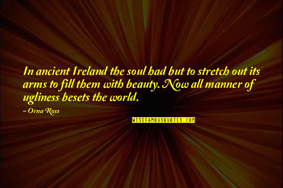 Beauty Of The Soul Quotes By Orna Ross: In ancient Ireland the soul had but to