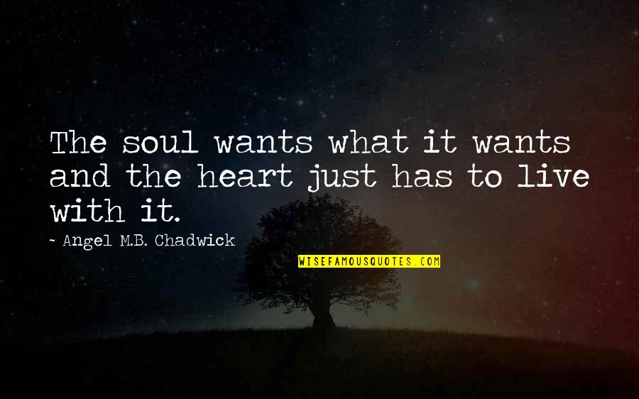 Beauty On Goodreads Quotes By Angel M.B. Chadwick: The soul wants what it wants and the