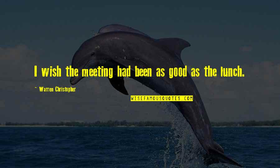 Beauty On Goodreads Quotes By Warren Christopher: I wish the meeting had been as good