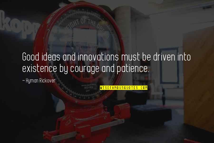 Beauville Arts Quotes By Hyman Rickover: Good ideas and innovations must be driven into