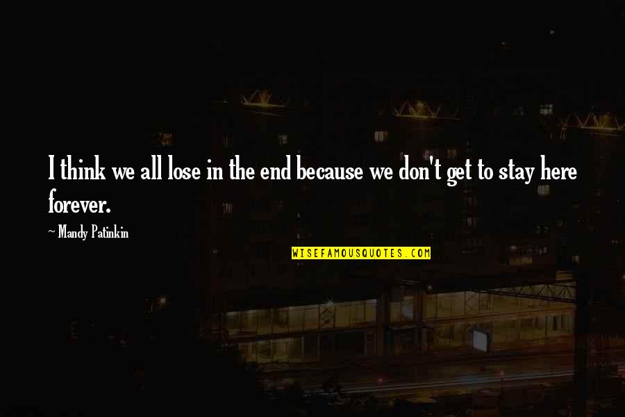 Because In The End Quotes By Mandy Patinkin: I think we all lose in the end