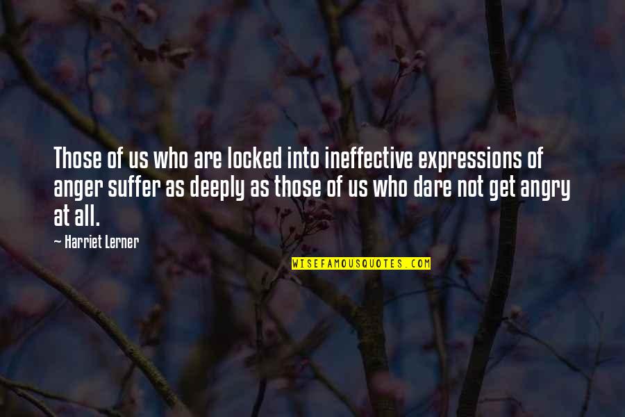 Becknell Law Quotes By Harriet Lerner: Those of us who are locked into ineffective