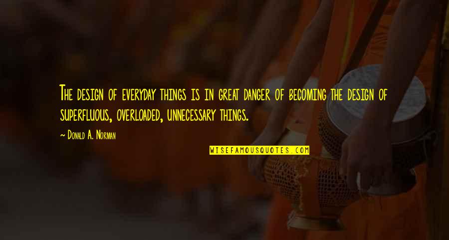 Becoming Great Quotes By Donald A. Norman: The design of everyday things is in great