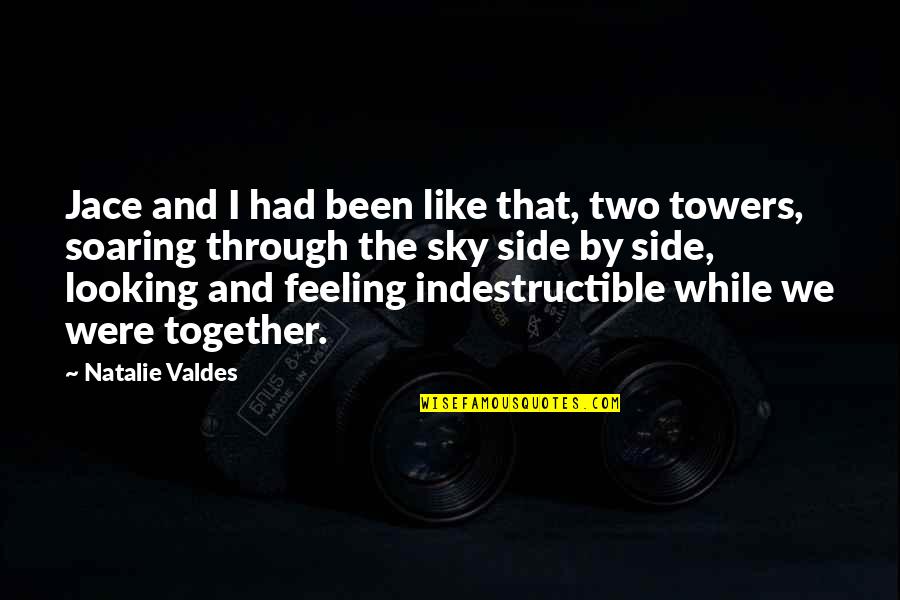 Been Together Quotes By Natalie Valdes: Jace and I had been like that, two