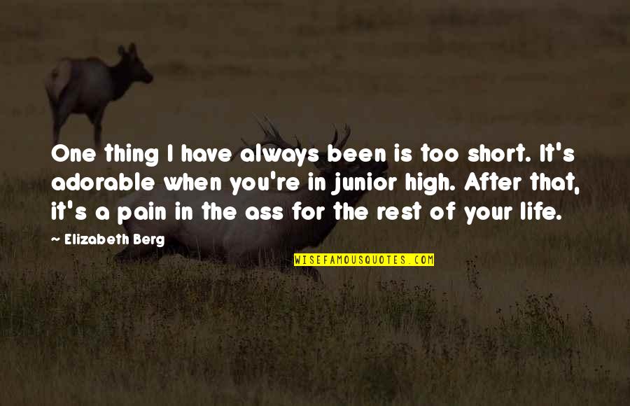 Been You Quotes By Elizabeth Berg: One thing I have always been is too