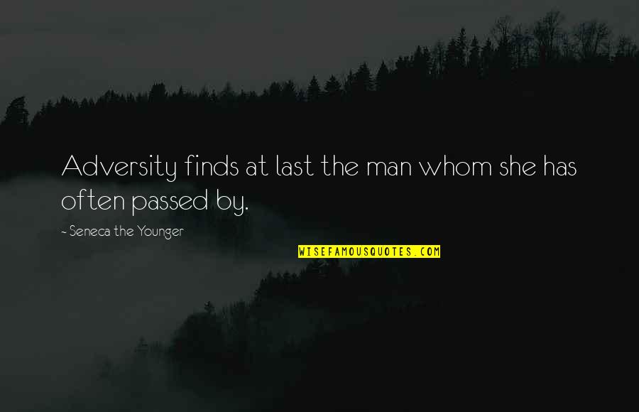 Beerenberg Quotes By Seneca The Younger: Adversity finds at last the man whom she