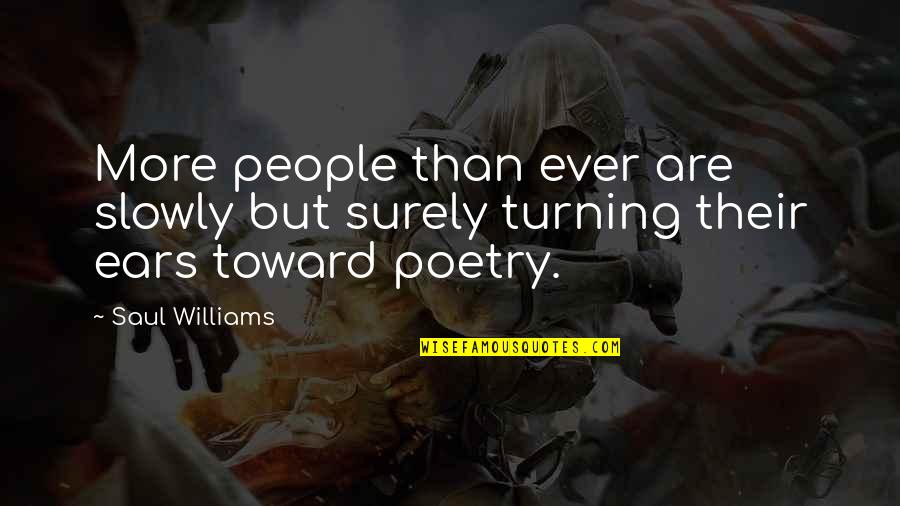 Before You Quit Your Job Quotes By Saul Williams: More people than ever are slowly but surely