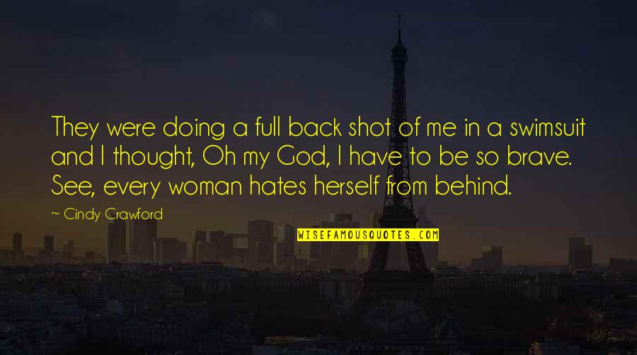 Behind My Back Quotes By Cindy Crawford: They were doing a full back shot of