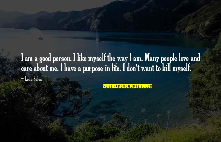 Being A Historian Quotes By Leila Sales: I am a good person. I like myself