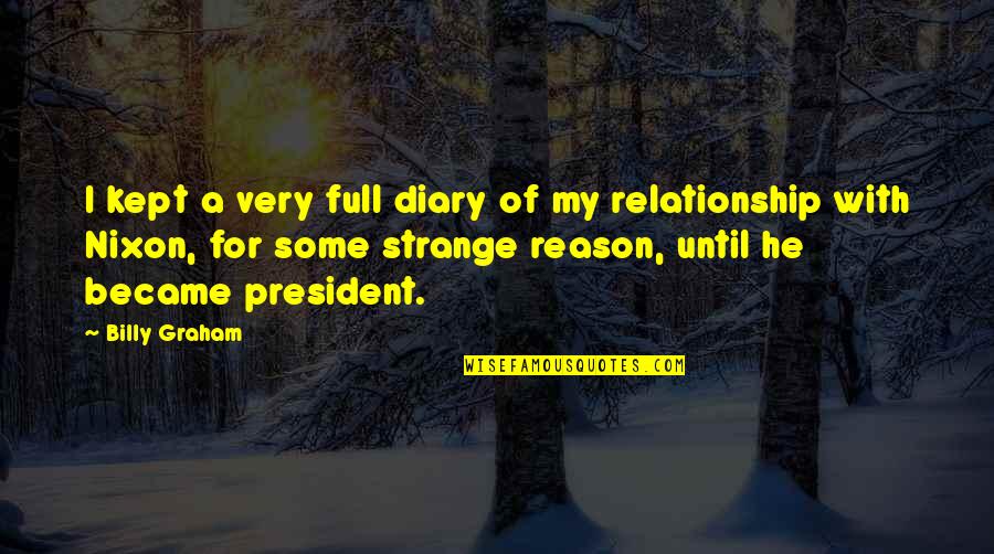 Being A Sports Mom Quotes By Billy Graham: I kept a very full diary of my