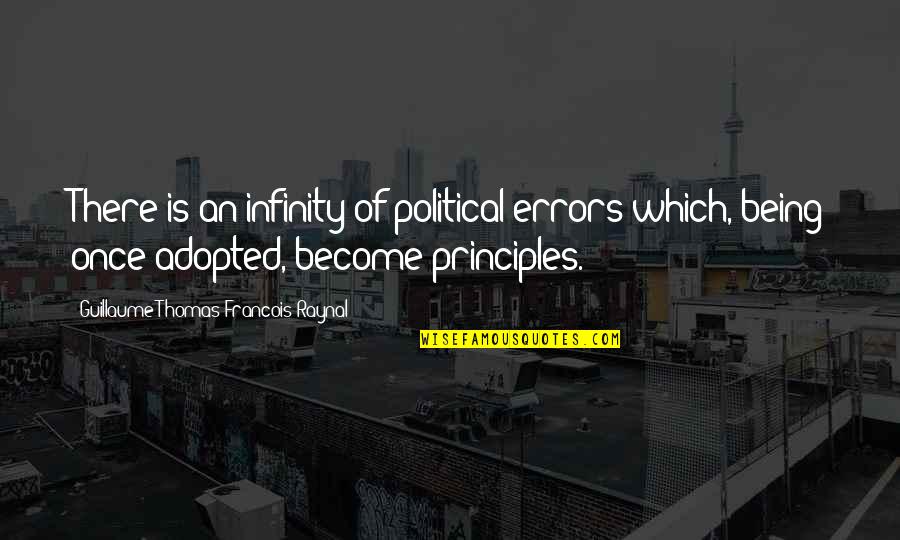 Being Adopted Quotes By Guillaume-Thomas Francois Raynal: There is an infinity of political errors which,