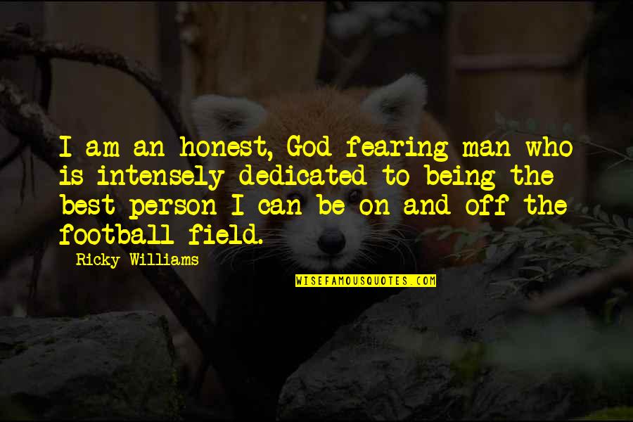 Being An Honest Person Quotes By Ricky Williams: I am an honest, God-fearing man who is