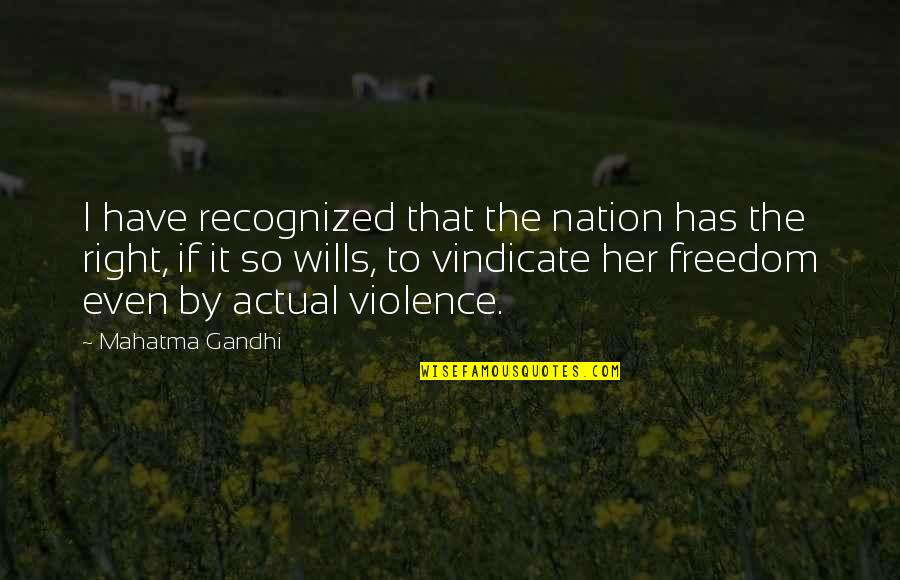 Being Classy Quotes By Mahatma Gandhi: I have recognized that the nation has the