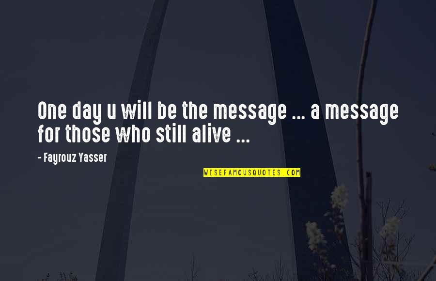 Being Crazy With Your Boyfriend Quotes By Fayrouz Yasser: One day u will be the message ...