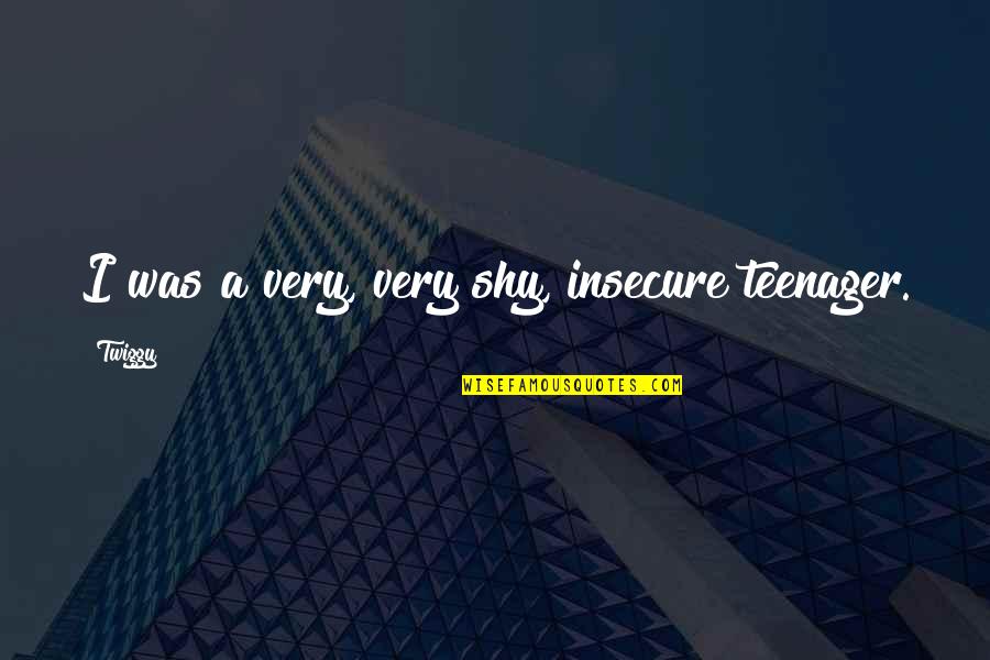 Being Depressed And No One Knows Quotes By Twiggy: I was a very, very shy, insecure teenager.