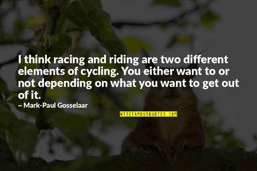 Being Focused In Life Quotes By Mark-Paul Gosselaar: I think racing and riding are two different