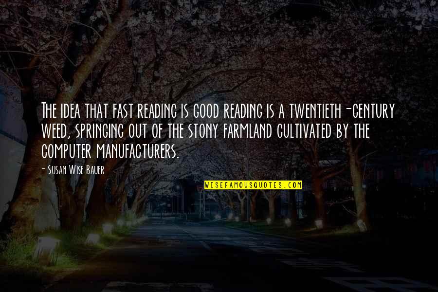 Being Goofy Tumblr Quotes By Susan Wise Bauer: The idea that fast reading is good reading