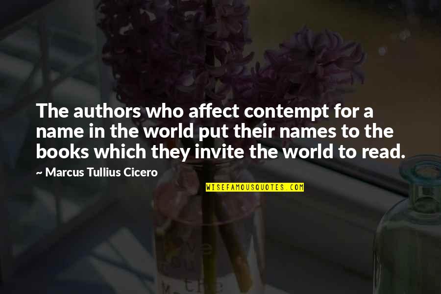 Being Horney Quotes By Marcus Tullius Cicero: The authors who affect contempt for a name