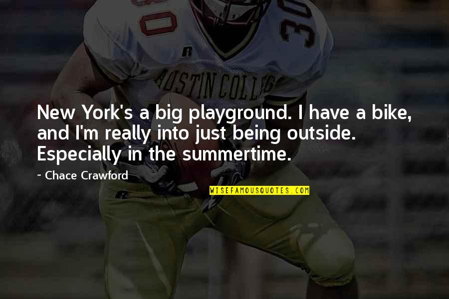 Being On The Outside Quotes By Chace Crawford: New York's a big playground. I have a