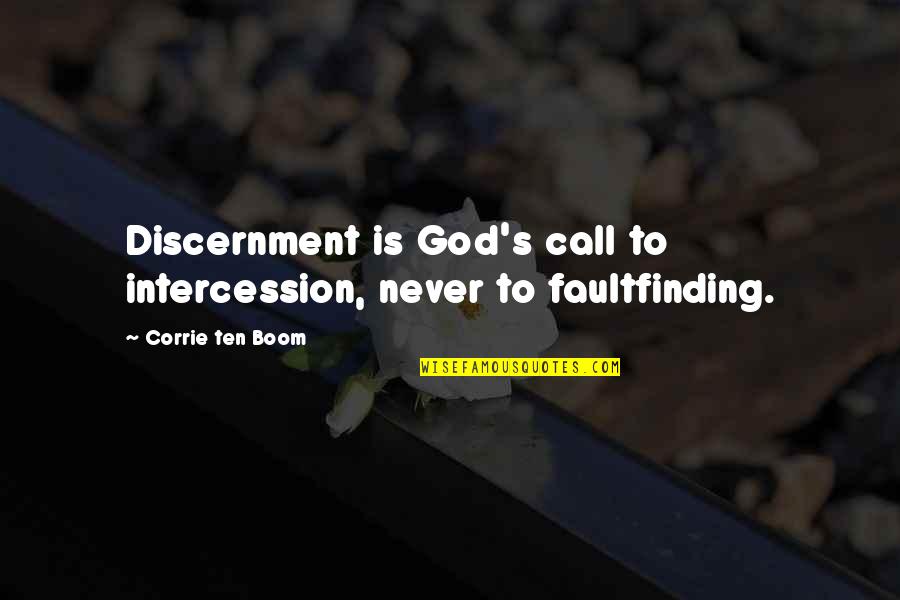 Being Overshadowed Quotes By Corrie Ten Boom: Discernment is God's call to intercession, never to