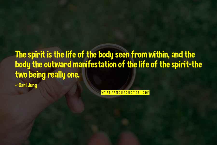 Being Seen Quotes By Carl Jung: The spirit is the life of the body