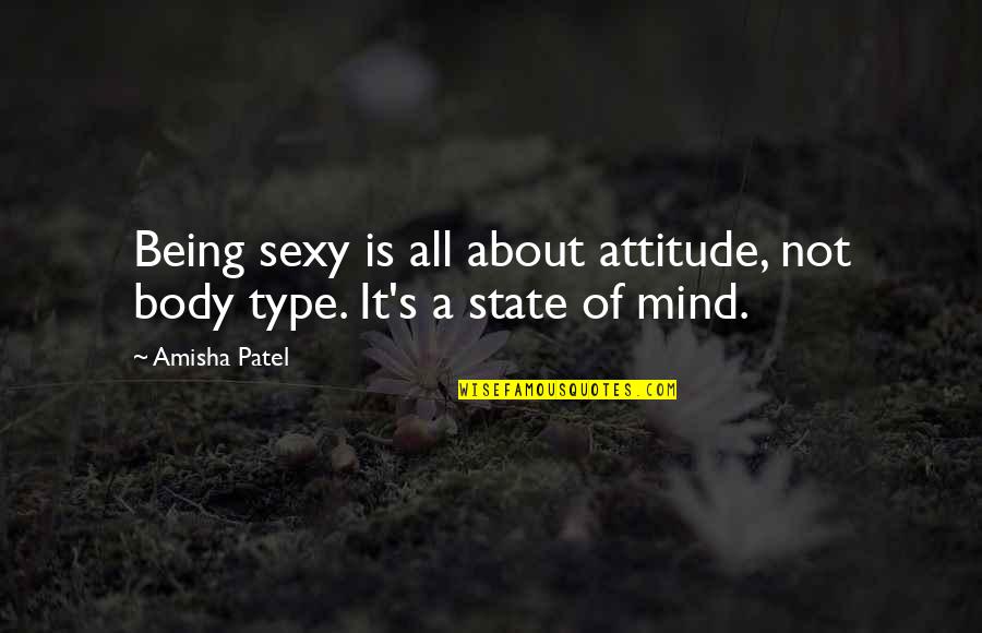 Being Sexy Quotes By Amisha Patel: Being sexy is all about attitude, not body