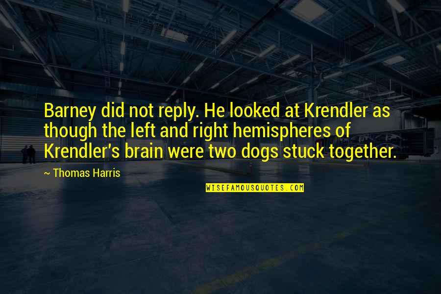 Being Smart And Humble Quotes By Thomas Harris: Barney did not reply. He looked at Krendler