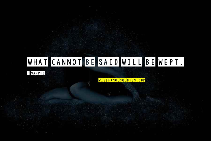 Being Smitten With Someone Quotes By Sappho: What cannot be said will be wept.