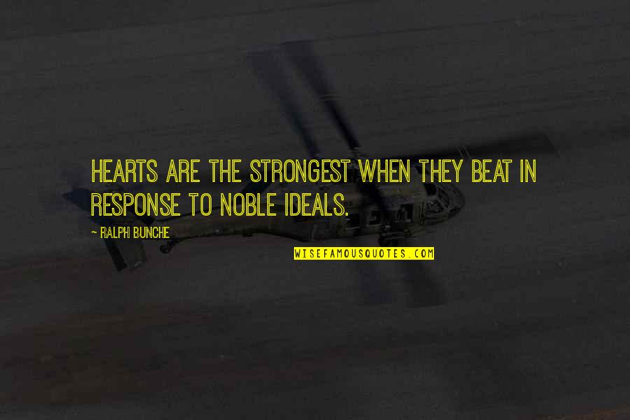 Being Thankful For A Good Man Quotes By Ralph Bunche: Hearts are the strongest when they beat in